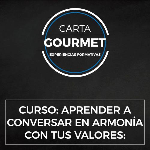 Carta Gourmet - Aprender a conversar en armonía con tus valores