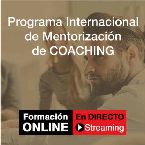 Programa Internacional de Mentorización de Coaching ONLINE EN DIRECTO (STREAMING)